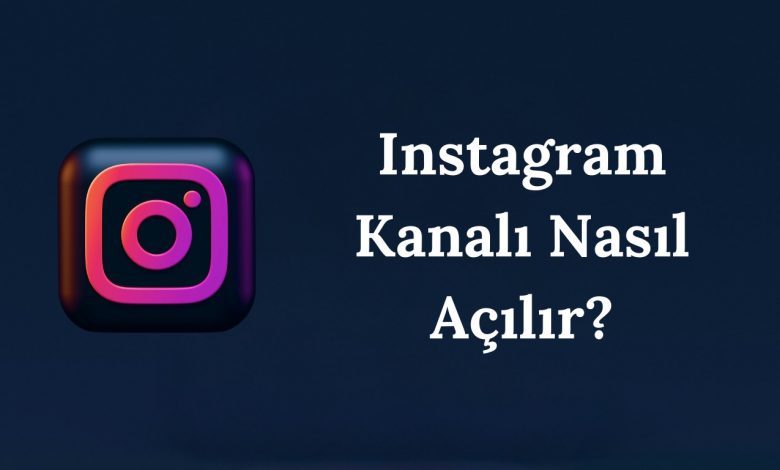 Instagram Kanalı Açma